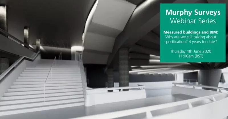 Webinar Series – Measured buildings and BIM: Why are we still talking about specification? 4 years too late?