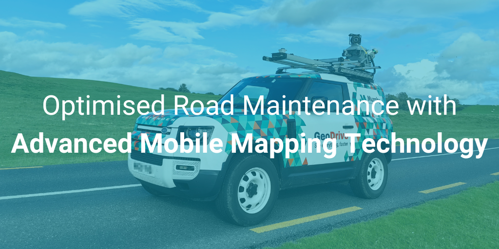 Optimised Road Maintenance with Advanced Mobile Mapping Technology